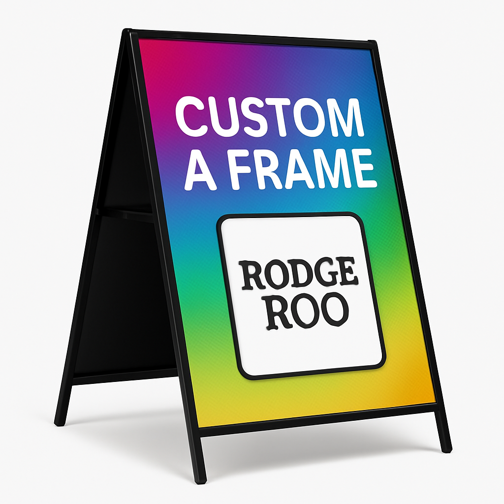 A-Frames: Custom Signage Solutions for Every Need - Rodge Roo Productions